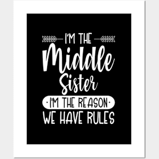 I'M The Middle Sister I'M The Reason We Have Rules Sibling Posters and Art